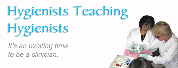 Hygienists Teaching Hygienists